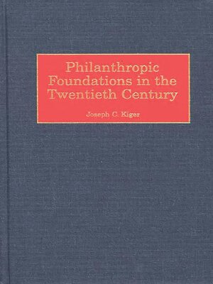 cover image of Philanthropic Foundations in the Twentieth Century
